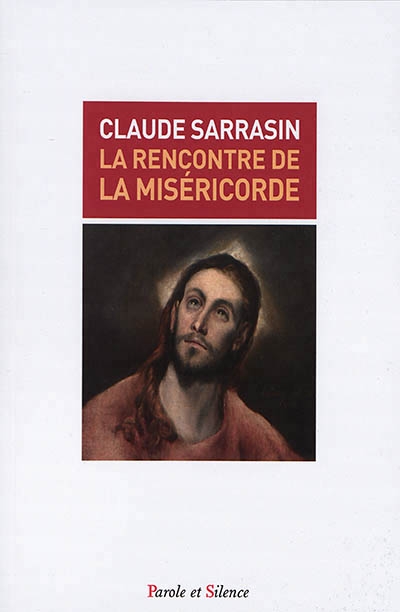 rencontre de la miséricorde (La) | Sarrasin, Claude