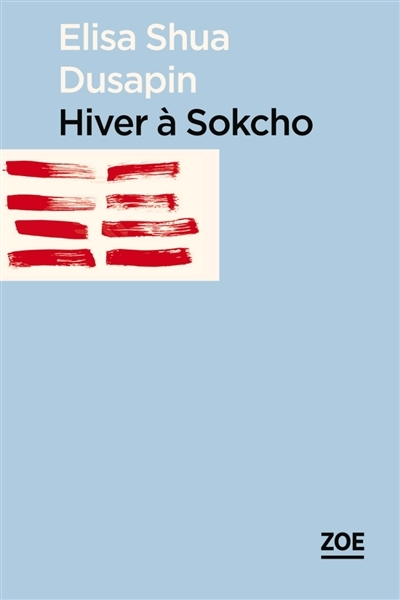 Hiver à Sokcho | Dusapin, Elisa Shua