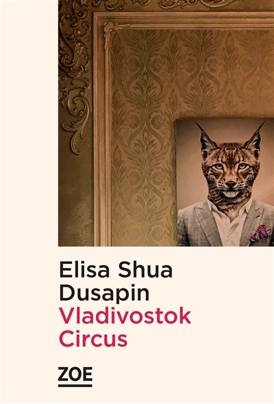 Vladivostok Circus | Dusapin, Elisa Shua