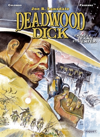Deadwood Dick T.02 - Entre le Texas et l'enfer | Colombo, Maurizio