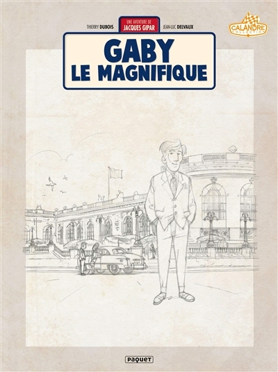 Les aventures de Jacques Gipar T.07 - Gaby le magnifique | Dubois, Thierry