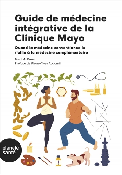 Guide de médecine intégrative de la clinique Mayo | Bauer, Brent A.