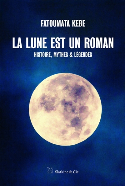 Lune est un roman (La) | Kebe, Fatoumata