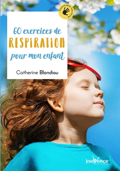 60 exercices de respiration pour mon enfant | Blondiau, Catherine