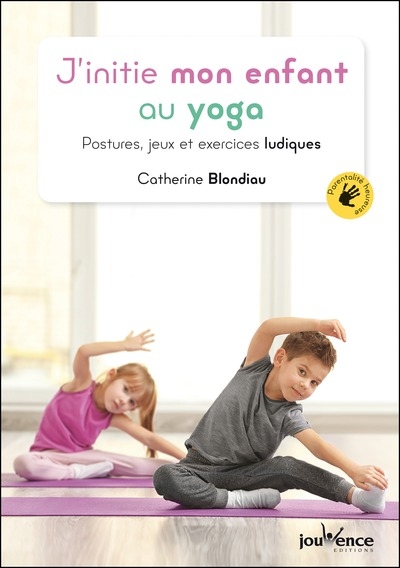 J'initie mon enfant au yoga | Blondiau, Catherine