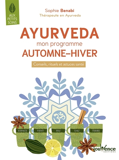 Ayurveda : mon programme automne-hiver : conseils, rituels et astuces santé  | Benabi, Sophie