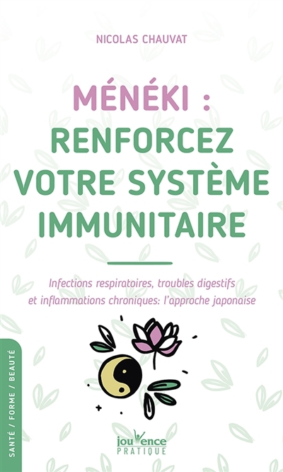 Meneki, renforcez votre système immunitaire | Chauvat, Nicolas