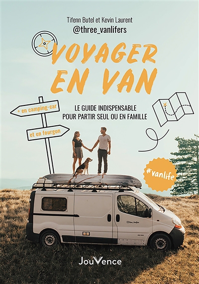 Voyager en van : le guide indispensable pour partir seul ou en famille : en camping-car et en fourgon | Butel, Tifenn