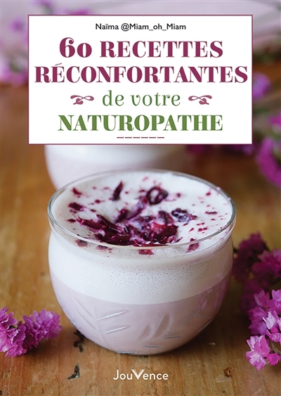 60 recettes réconfortantes de votre naturopathe | Matboua, Naïma