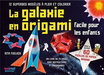La galaxie en origami : facile pour les enfants : 12 superbes modèles à plier et colorier | Bricolage divers