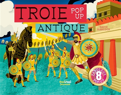 Troie antique : pop-up : 8 fabuleux pop-up | Bertolazzi, Alberto