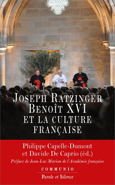 Joseph Ratzinger-Benoît XVI et la culture française | Capelle-Dumont, Philippe