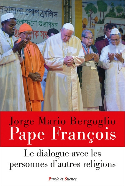dialogue avec les personnes d'autres religions (Le) | François