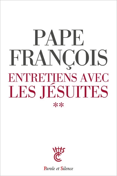Entretiens avec les jésuites, Vol. 2 | François, pape (Auteur)