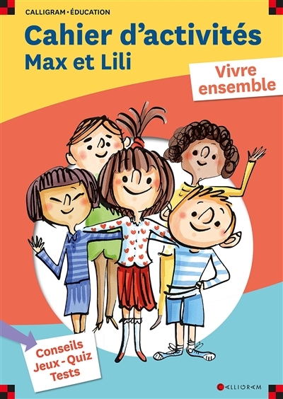 Max et Lili : cahier d'activités : vivre ensemble | Saint-Mars, Dominique de