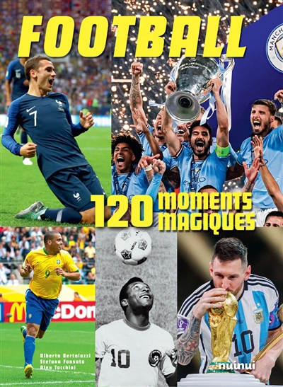Football : 120 moments magiques | Bertolazzi, Alberto