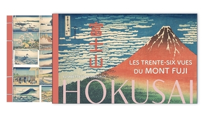 Hokusai : les trente-six vues du mont Fuji | 