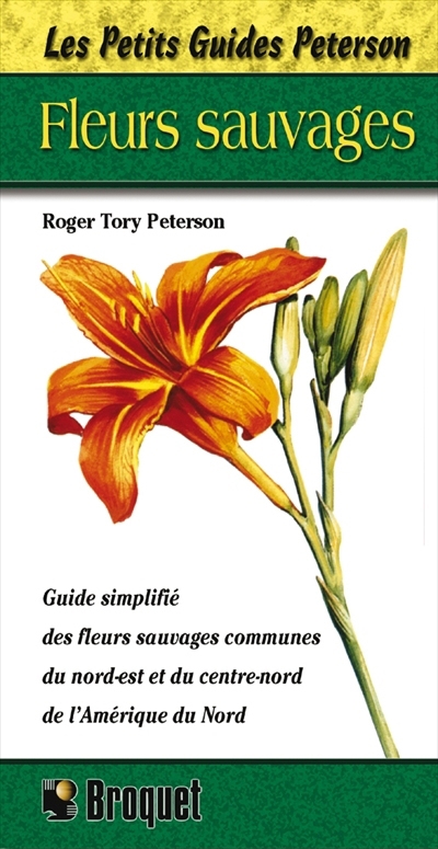 Fleurs sauvages du nord-est et du centre-nord de l'Amérique du Nord  | Peterson, Roger Tory