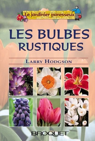bulbes rustiques (Les) | Hodgson, Larry