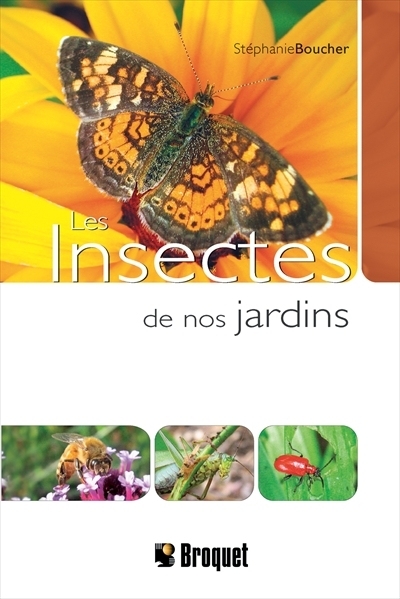 insectes de nos jardins (Les) | Boucher, Stéphanie
