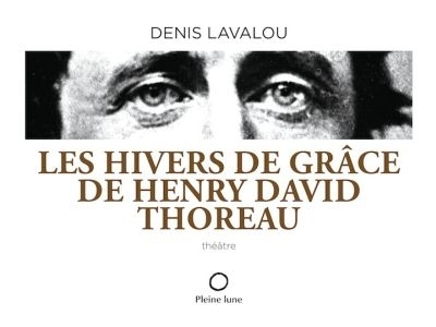 hivers de grâce de Henry David Thoreau (Les) | Lavalou, Denis