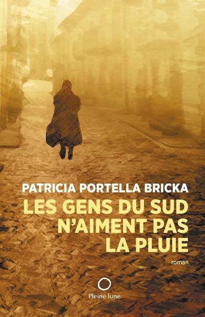 gens du Sud n'aiment pas la pluie (Les) | Portella Bricka, Patricia
