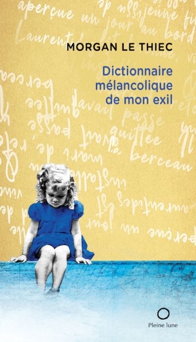 Dictionnaire mélancolique de mon exil  | Le Thiec, Morgan
