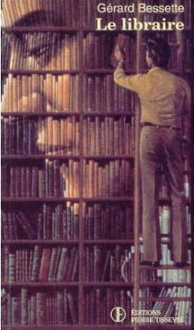 Le libraire  | Bessette, Gérard