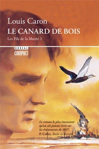 Fils de la liberté (Les) T.01 - canard de bois (Le) | Caron, Louis