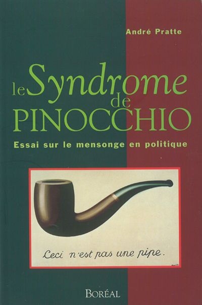 syndrome de Pinocchio : essai sur le mensonge en politique (Le) | Pratte, André