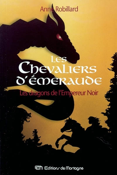 Les chevaliers d'émeraude  T.02 - Dragons de l'Empereur Noir (Les) | Robillard, Anne