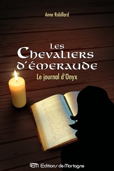 Les chevaliers d'émeraude T.06 - Le journal d'Onyx  | Robillard, Anne