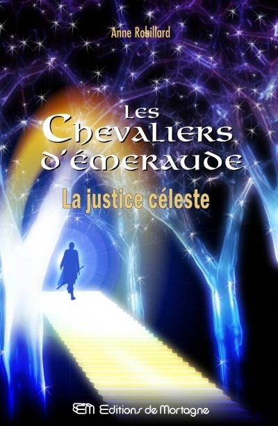 Chevaliers d'émeraude (Les) T.11 - Justice céleste (La) | Robillard, Anne