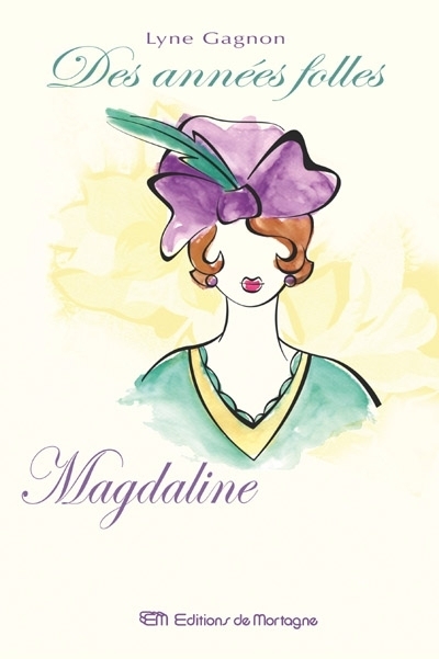 Magdaline T.02 - Les années folles | Gagnon, Lyne