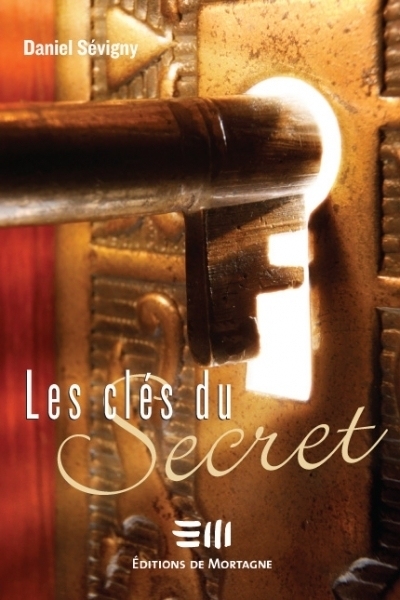 clés du secret (Les) | Sévigny, Daniel
