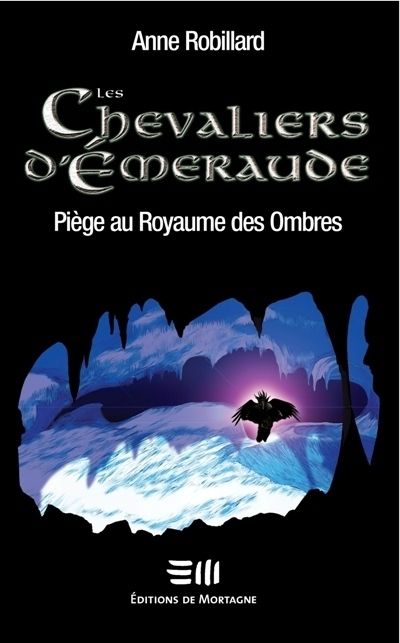 Les chevaliers d'Émeraude T.03 - Piège au Royaume des Ombres  | Robillard, Anne