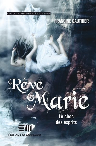 RêveMarie T.03 - Le choc des esprits  | Gauthier, Francine