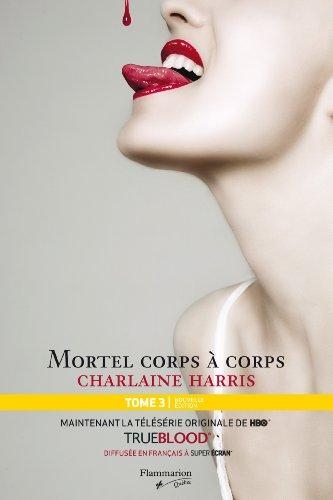 La communauté du Sud T.03 - Mortel corps à corps  | Harris, Charlaine