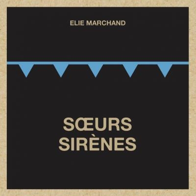 Soeurs sirènes | Marchand, Élie