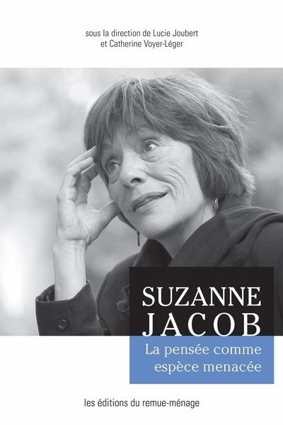 Suzanne Jacob, la pensée comme espèce menacée | Joubert, Lucie