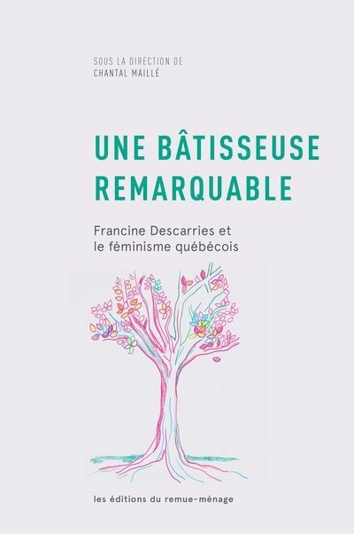 Une bâtisseuse remarquable : Francine Descarries et le féminisme québécois | 