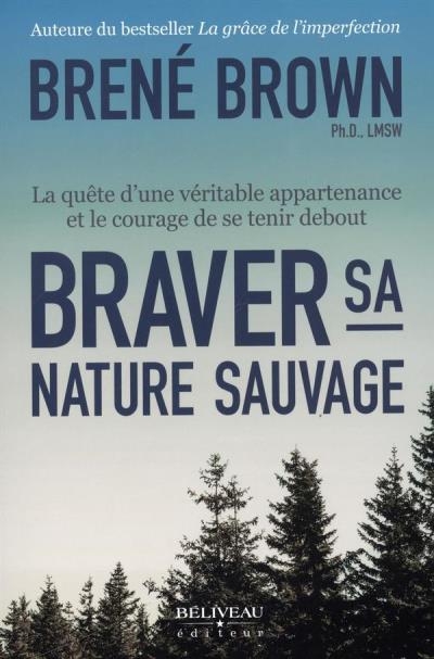 Braver sa nature sauvage  | Brown, Brené