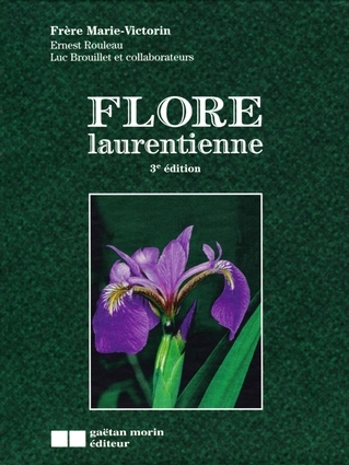 Flore laurentienne - 3e édition | Marie-Victorin, frère, F.É.C.