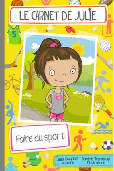 Le carnet de Julie - Faire du sport  | Gagnon, Julia