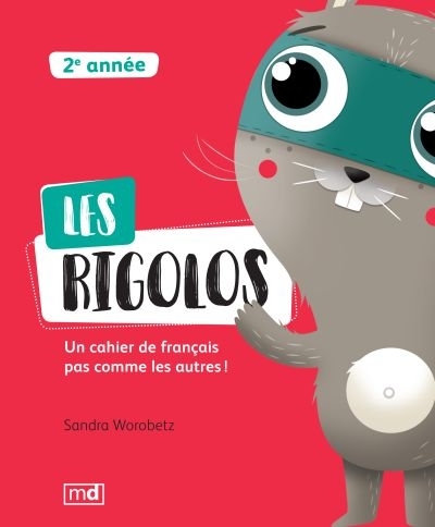 Les rigolos - cahier de français 2e année | Worobetz, Sandra