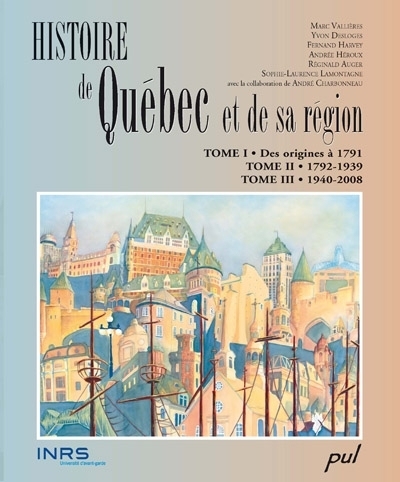 Histoire de Québec et de sa région  | Vallières, Marc