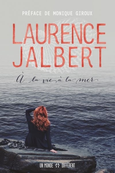 À la vie, à la mer  | Jalbert, Laurence