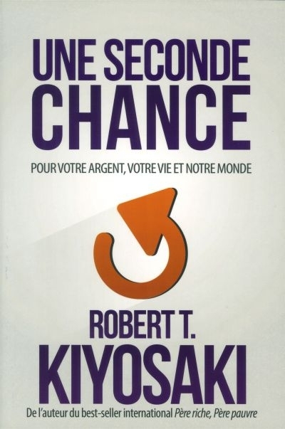Une seconde chance  | Kiyosaki, Robert T.