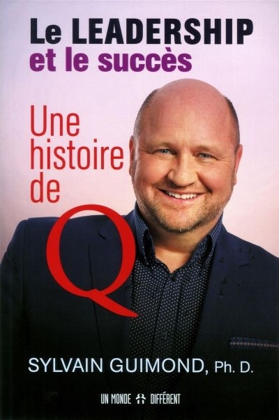 leadership et le succès, une histoire de Q (Le) | Guimond, Sylvain