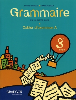 Grammaire du troisième cycle  5e année Cahier A | Trudeau, Sophie